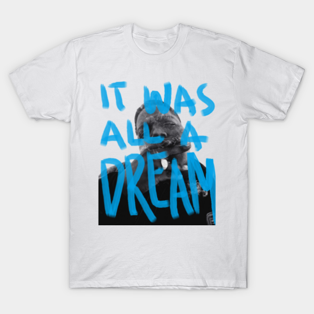 All a Dream - Biggie Smalls - T-Shirt