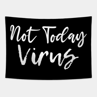 Not Today Virus Social Distance Tee, Quarantine Life Shirt, Funny Sarcastic Tee Tapestry