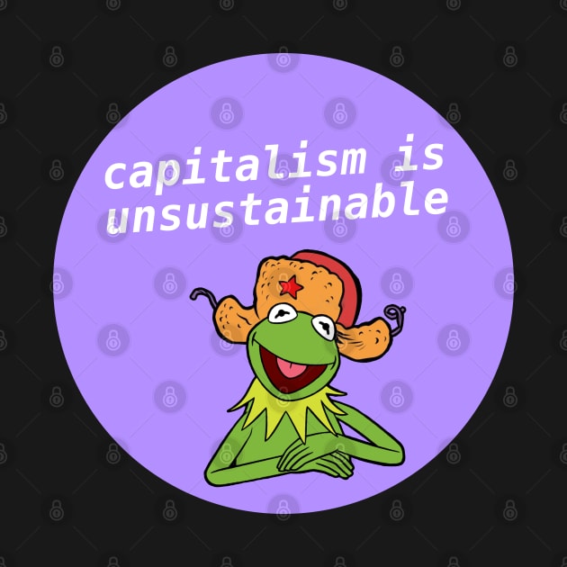 Capitalism Is Unsustainable - Kermit Meme by Football from the Left