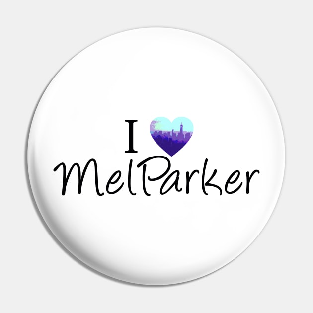 I Love Mel Parker Pin by Jacquelie