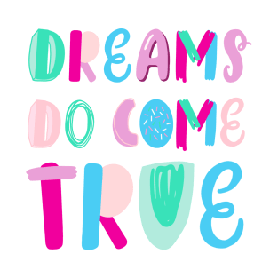 Dreams Do Come True T-Shirt