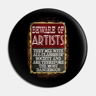 Beware Of Artists Design Pin