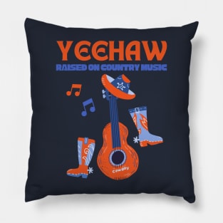 Yeehaw Raised on Country Music Pillow