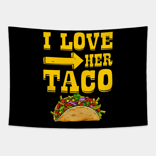 I Love Her Taco Matching Couple Tapestry by catador design