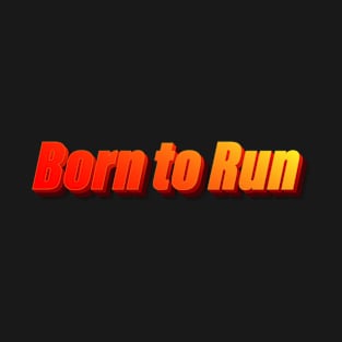 Born to Run T-Shirt