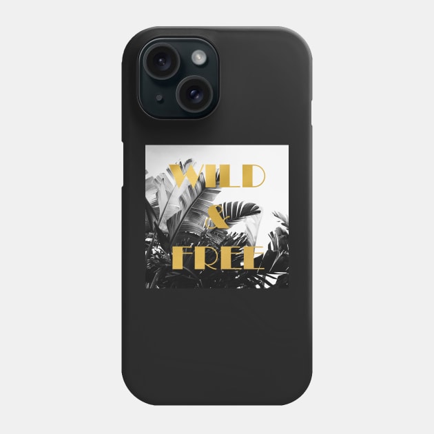 Wild and Free (Palm) Phone Case by ALICIABOCK