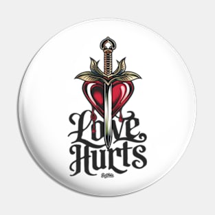 Love Hurts Pin