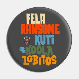 Legendary Afrobeat: Fela Kuti & Koola Lobitos Pin