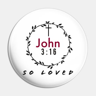 John Three Sixteen So Loved Christian Pin