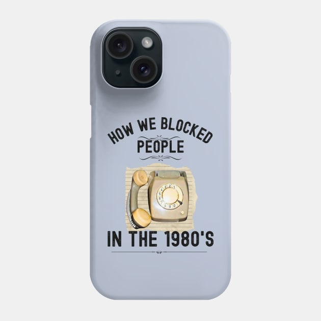 How we Blocked People in the 1980s Phone Case by Xtian Dela ✅