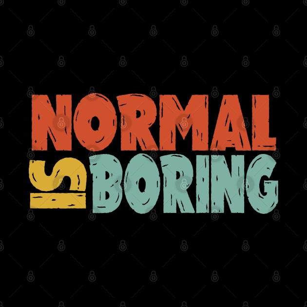 normal is boring by killzilla