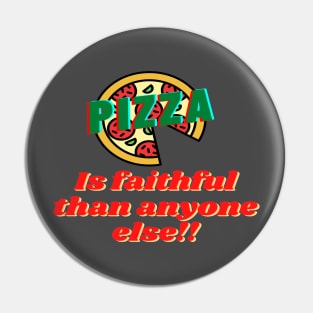 funny pizza faithful design Pin