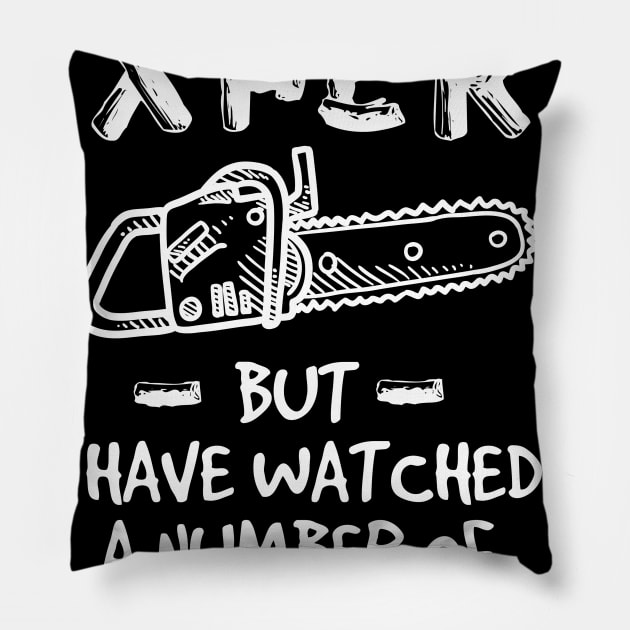 Im Not an Expert Chainsaw Tshirt Pillow by zurcnami
