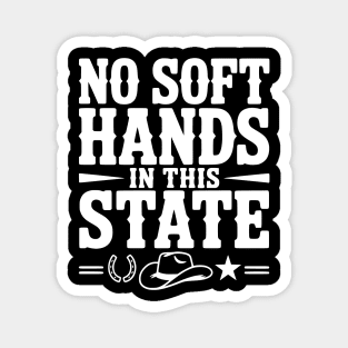 No Soft Hands in this State Magnet