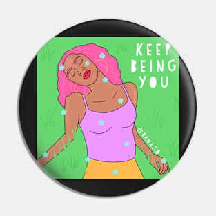 Keep being you Pin