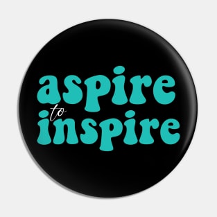 Aspire to inspire Pin