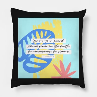 Be Courageous, 1 Corinthians 16:13, Bible Verse Pillow