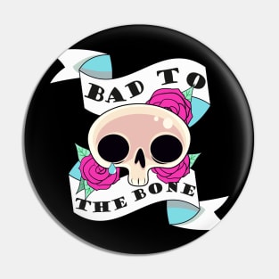 Bad to the Bone tattoo style design Pin