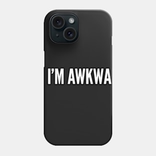 Hi, I'm Awkward - Awkward Humor - Funny Slogan Statement Phone Case