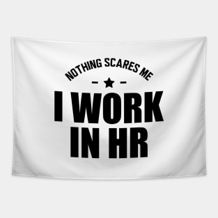 HR - Nothing scares me I work in HR Tapestry