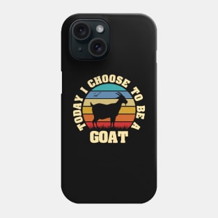 I like Goat Funny vintage lover Today I choose to be a Goat Phone Case