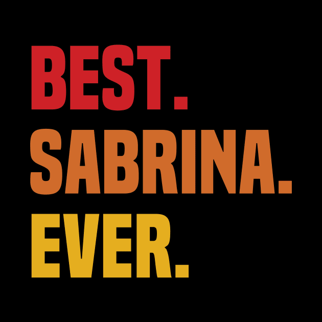 BEST SABRINA EVER ,SABRINA NAME by GEMEARNARNSYAK