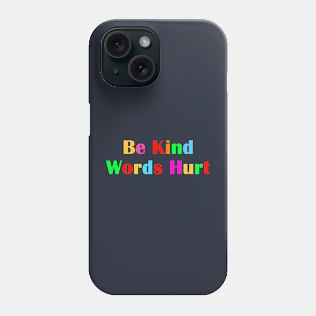 KINDNESS Is Cool So Be Nice Phone Case by SartorisArt1