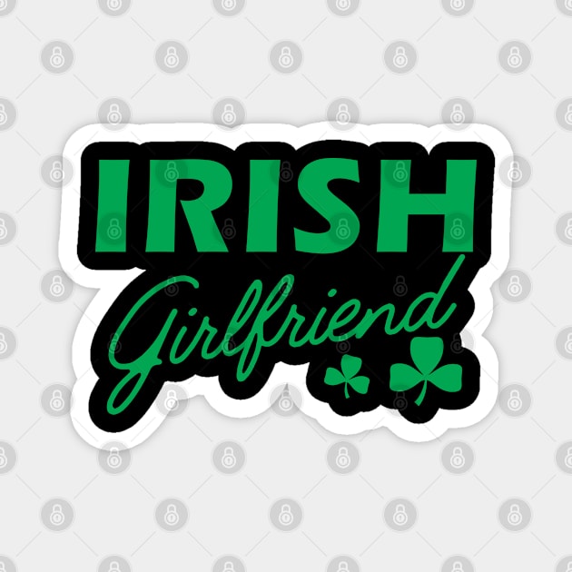 Irish Girlfriend Magnet by KC Happy Shop