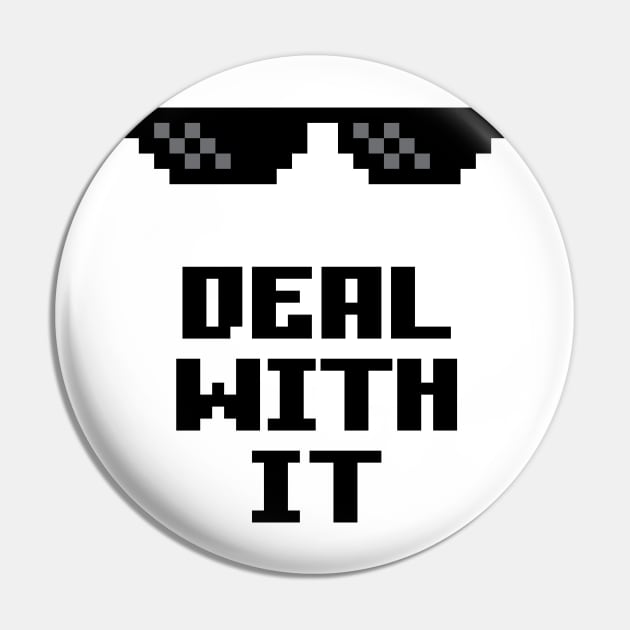 Deal with it! Pin by NVDesigns