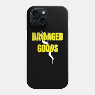 Damaged Goods Phone Case