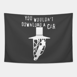 You wouldn't download a car Tapestry