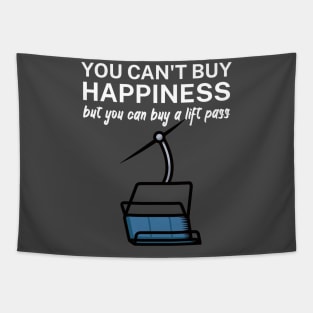 You cant buy happiness but you can buy a lift pass Tapestry