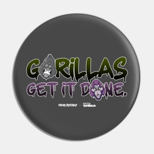 Gorillas Get It Done. Pin