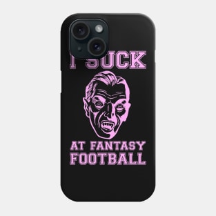 I Suck at Fantasy Football Vampire Pink Phone Case