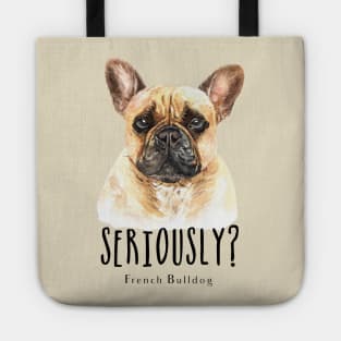 Seriously French Bulldog Tote