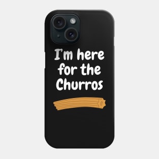 I'm here for the Churros Phone Case