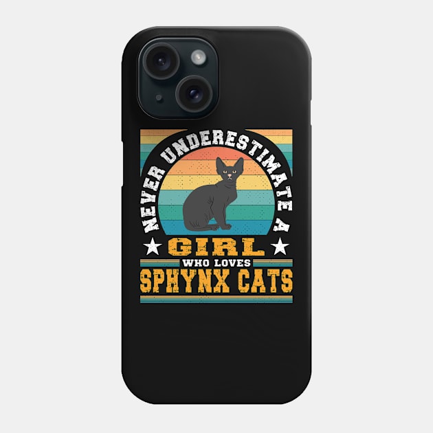 Never Underestimate A Girl Who Loves Sphynx Cats Phone Case by Art master