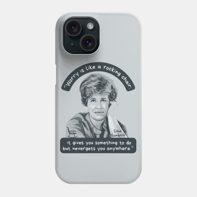 Erma Bombeck Portrait and Quote Phone Case by Slightly Unhinged