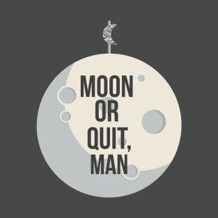 Parks & Recreation - Moon or Quit, Man T-Shirt