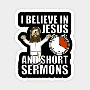 I Believe In Jesus And Short Sermons Funny Christian Humor Magnet