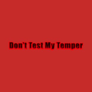 Don't Test My Temper T-Shirt