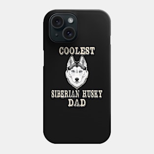 Coolest Siberian Husky Dog Dad Phone Case