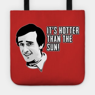 Alan Partridge Hotter Than The Sun Quote Tote