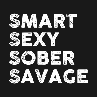 Smart Sexy Sober Savage T-Shirt