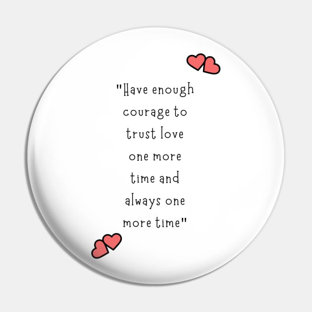 Have Enough Courage Pin by Siraj Decors