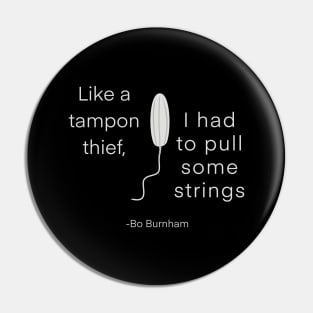 Tampon Thief Pin