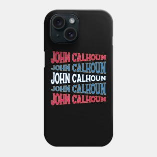 NATIONAL TEXT ART JOHN CALHOUN Phone Case