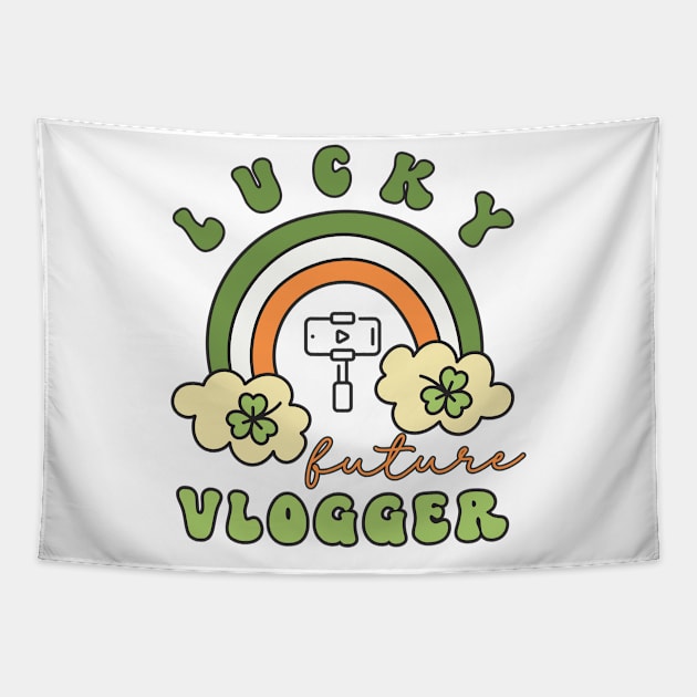 Lucky Future Vlogger Star for Kids, St. Patricks Day Kids Gift, Future Vlogger Star, Lucky Shamrock, Rainbow Lucky Future Vlogger Star Kids Tapestry by Merch4Days