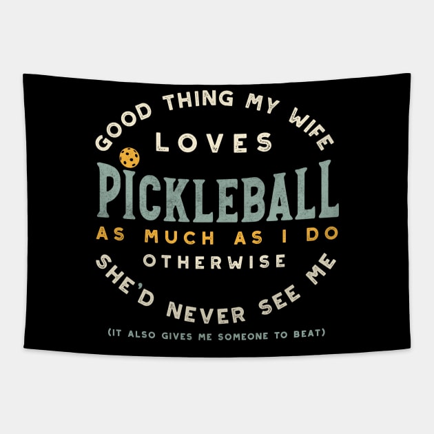 Funny Pickleball Saying for Married Couple Tapestry by whyitsme