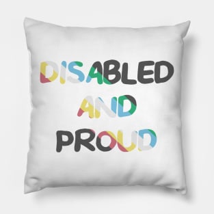 Disabled and Proud Pillow